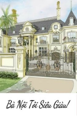 Bà Nội Tôi Siêu Giàu!