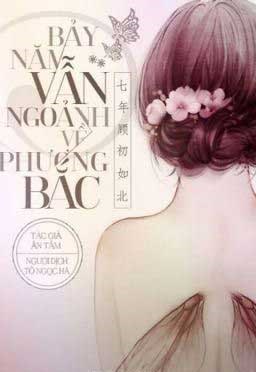 Bảy Năm Vẫn Ngoảnh Về Phương Bắc