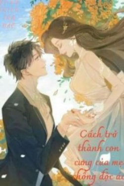 Cách Trở Thành Con Cưng Của Mẹ Chồng Độc Ác