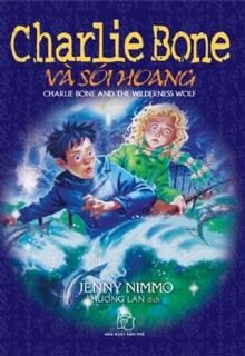 Charlie Bone 6: Charlie Bone Và Sói Hoang
