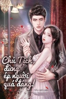 Chủ Tịch, Đừng Ép Người Quá Đáng!
