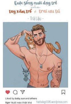 Cuộc Sống Nuôi Dạy Trẻ Của Tay Xăm Trổ Và Trai Ưu Tú