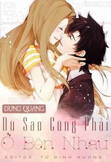 Dù Sao Cũng Phải Ở Bên Nhau