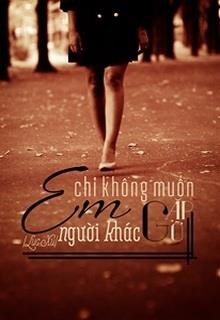 Em Chỉ Không Muốn Gặp Gỡ Người Khác