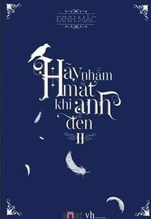 Hãy Nhắm Mắt Khi Anh Đến - Phần 2: Ám Chi Lân