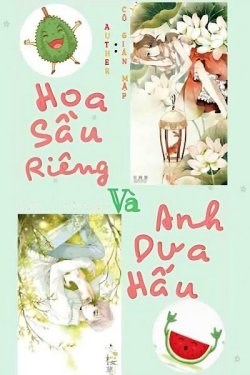 Hoa Sầu Riêng Và Anh Dưa Hấu