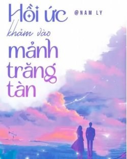 Hồi Ức Khảm Vào Mảnh Trăng Tàn