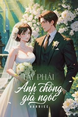 Lấy Phải Anh Chồng Giả Ngốc