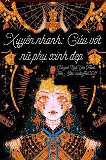 Mau Xuyên: Cứu Vớt Nữ Phụ Xinh Đẹp