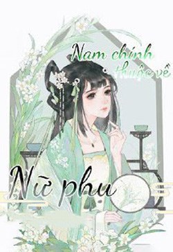 Nam Chính Thuộc Về Nữ Phụ