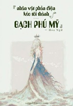 Nhân Vật Phản Diện Kéo Ta Thành Bạch Phú Mỹ