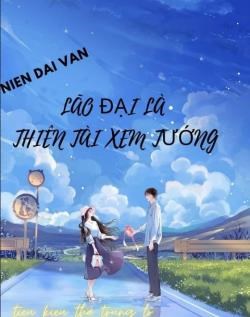 Niên Đại Văn: Lão Đại Là Thiên Tài Xem Tướng
