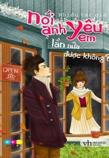 Nói Anh Yêu Em Lần Nữa Được Không
