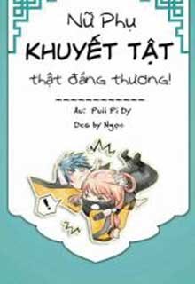Nữ Phụ Khuyết Tật Thật Đáng Thương!