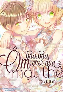 Ôm Bảo Bảo Chơi Đùa Mạt Thế