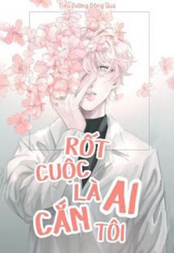 Rốt Cuộc Là Ai Cắn Tôi