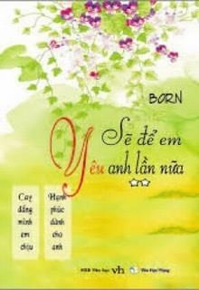 Sẽ Để Em Yêu Anh Lần Nữa