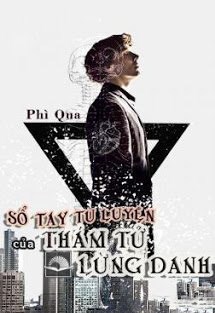 Sổ Tay Tu Luyện Của Thám Tử Lừng Danh