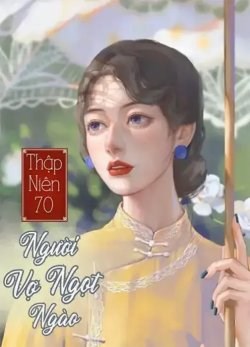 [Thập Niên 70] Ngọt Ngào