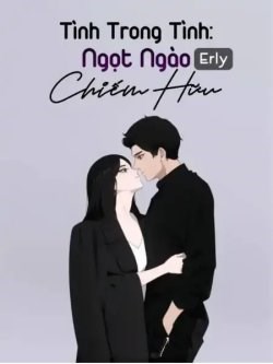 Tình Trong Tình Ngọt Ngào Chiếm Hữu
