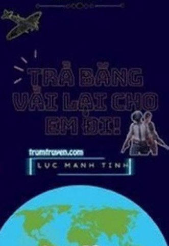 Trả Băng Vải Lại Cho Em Đi