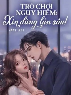 Trò Chơi Nguy Hiểm: Tổng Tài Tội Ác Tày Trời