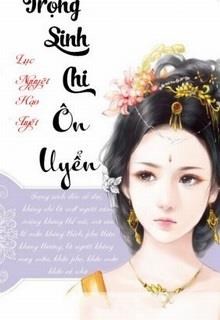 Trọng Sinh Chi Ôn Uyển