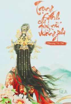 Trọng Sinh Chi Quý Nữ Vương Phi