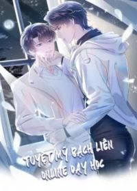 Tuyệt Mỹ Bạch Liên Hoa Online Dạy Học