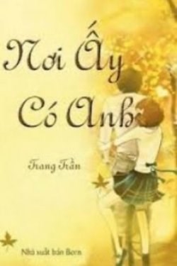 Vì Nơi Ấy Có Anh!