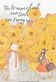 Xuyên Sách: Tôi Bị Nam Chính Cao Lãnh Coi Trọng Rồi